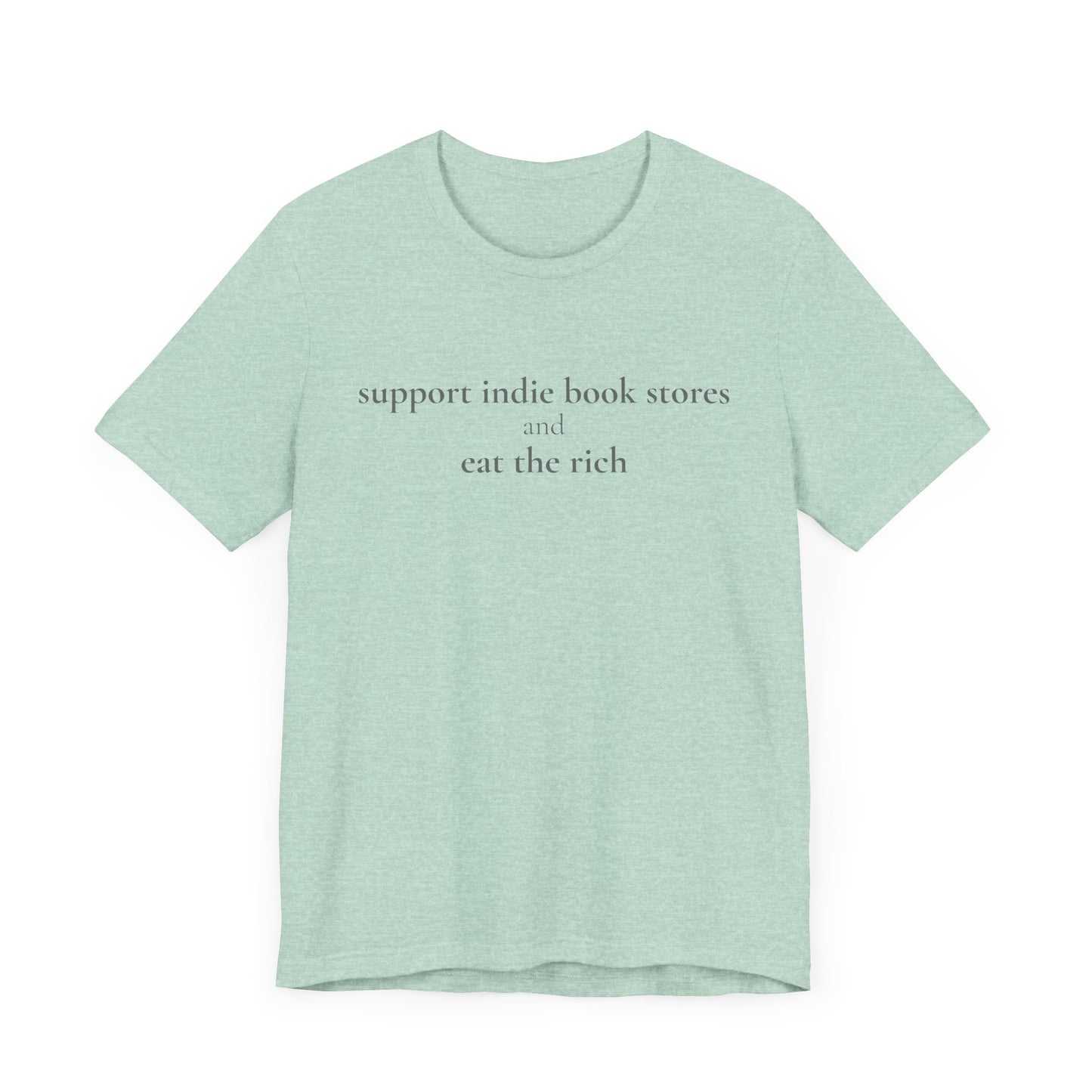 General Bookish Unisex T-Shirt - Support Indie Book Stores and Eat the Rich (Simple)