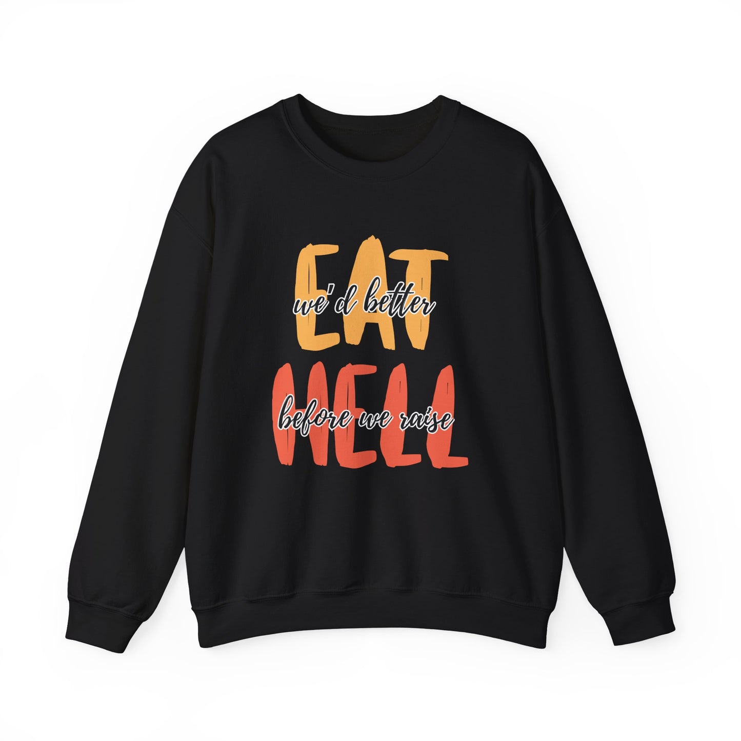 Throne of Glass Unisex Crewneck - We'd Better Eat Before We Raise Hell