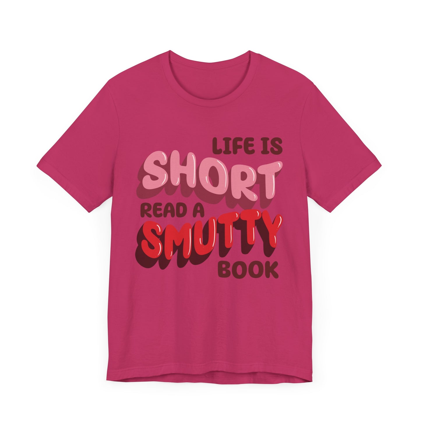 General Bookish Unisex T-Shirt - Life is Short, Read a Smutty Book