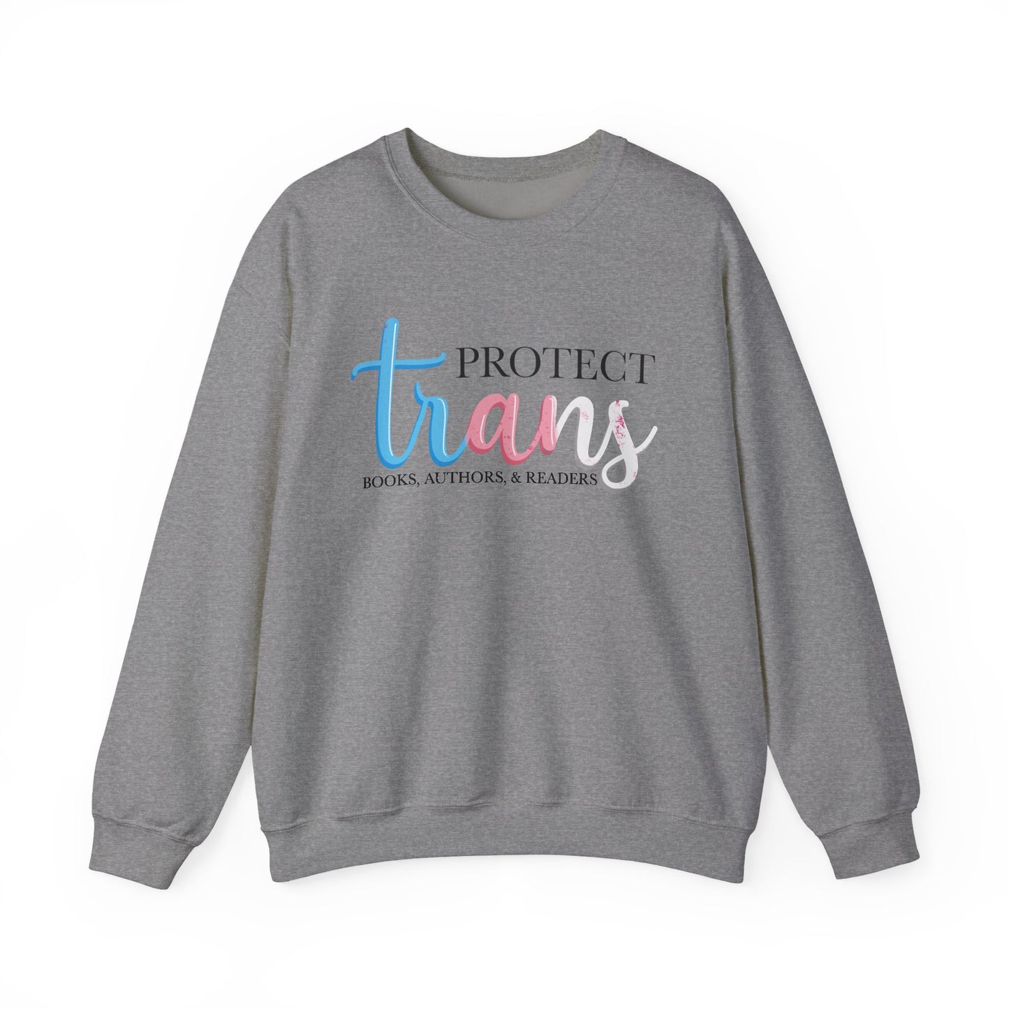 General Bookish Unisex Sweatshirt - Protect Trans Books, Authors, & Readers