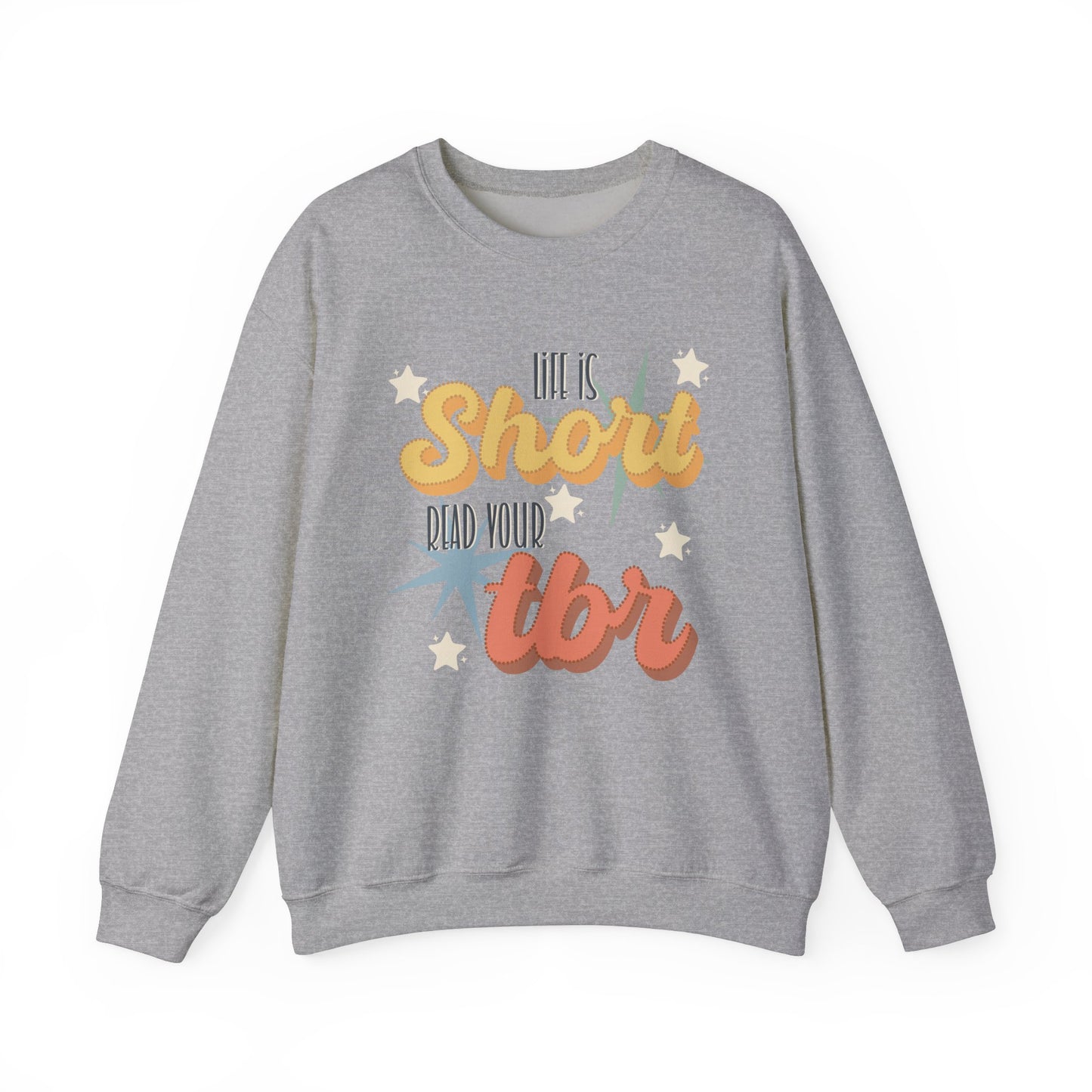 General Bookish Unisex Sweatshirt - Life is Short, Read Your TBR