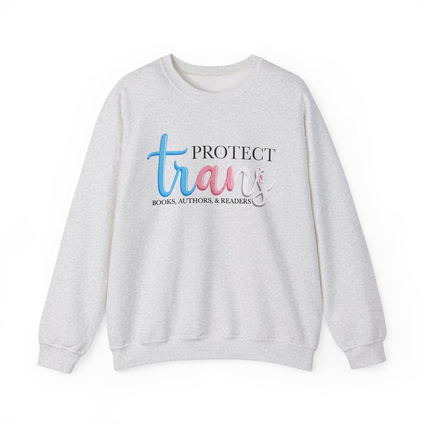 General Bookish Unisex Sweatshirt - Protect Trans Books, Authors, & Readers