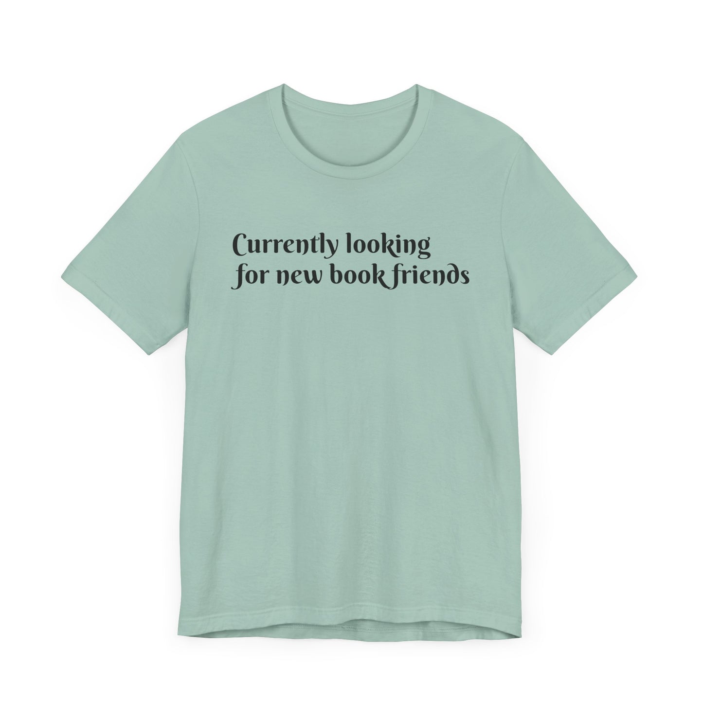 General Bookish Unisex T-Shirt - Looking for Book Friends