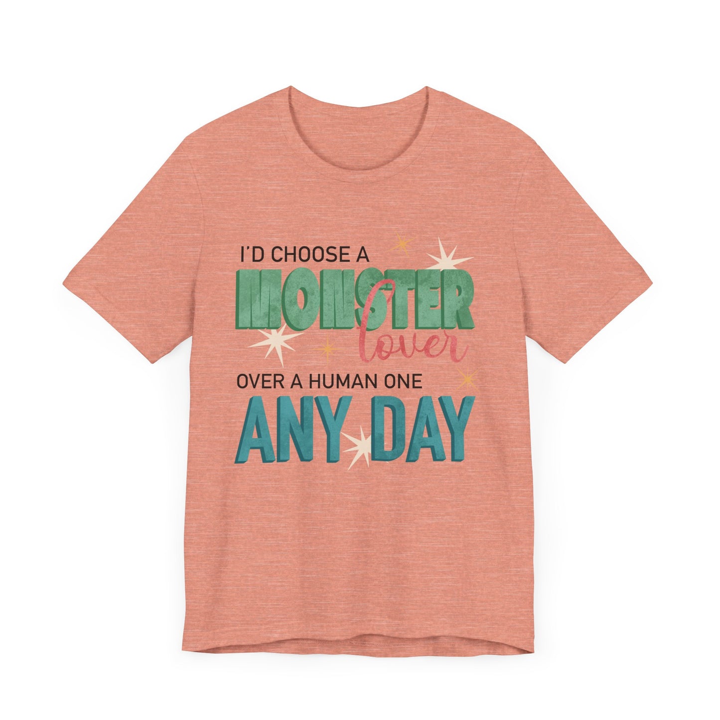 General Bookish Unisex T-Shirt - I'd Choose a Monster Lover over a Human One Any Day