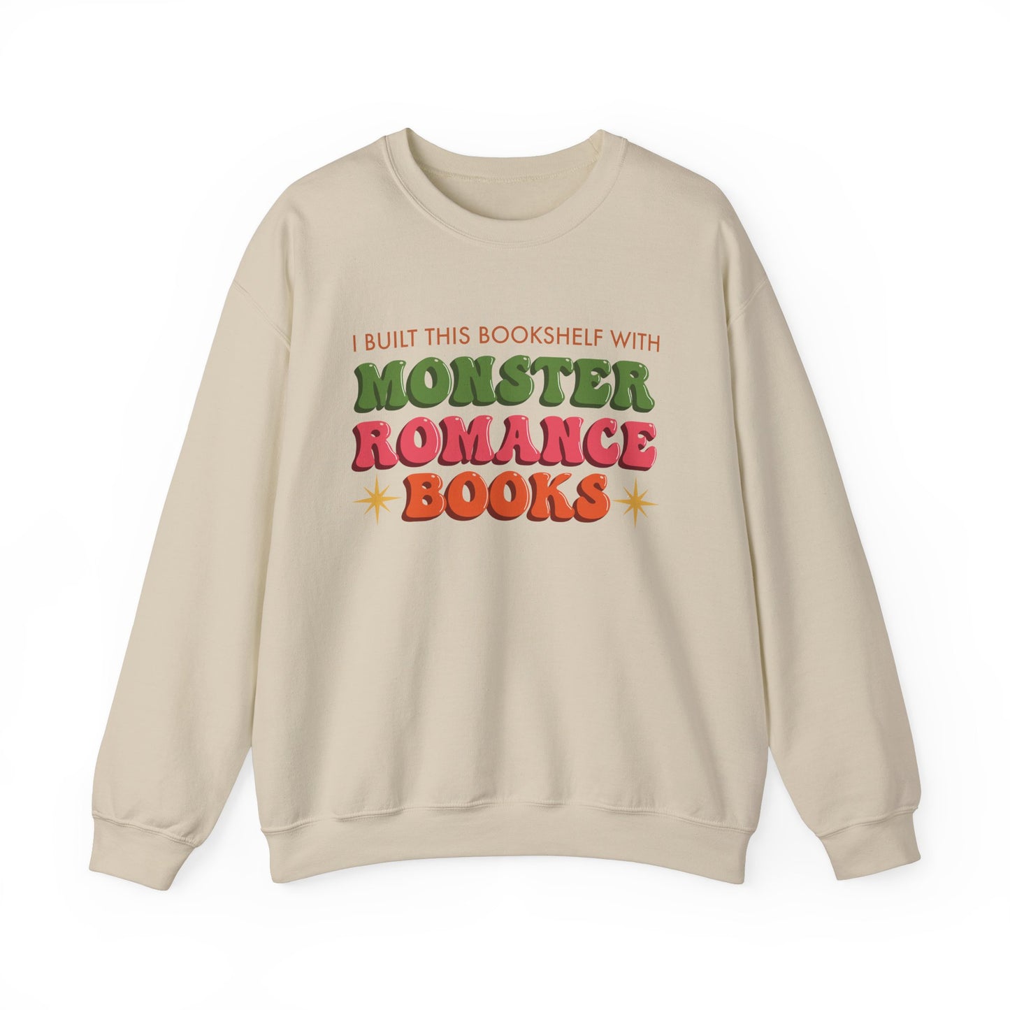 General Bookish Unisex Sweatshirt - I Built This Bookshelf with Monster Romance Books