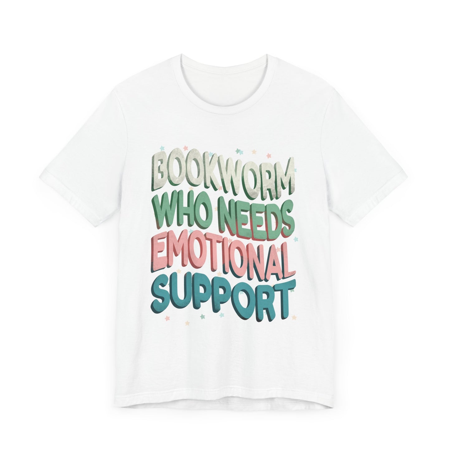 General Bookish Unisex T-Shirt - Bookworm Who Needs Emotional Support