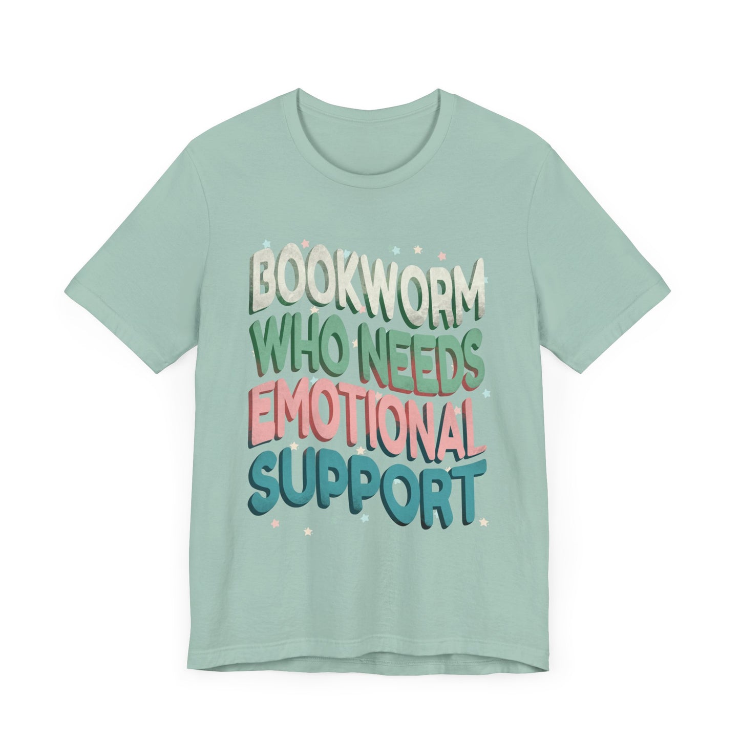 General Bookish Unisex T-Shirt - Bookworm Who Needs Emotional Support