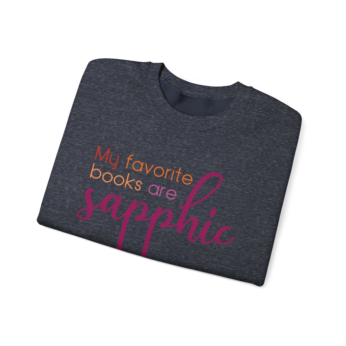 General Bookish Unisex Sweatshirt - My Favorite Books are Sapphic