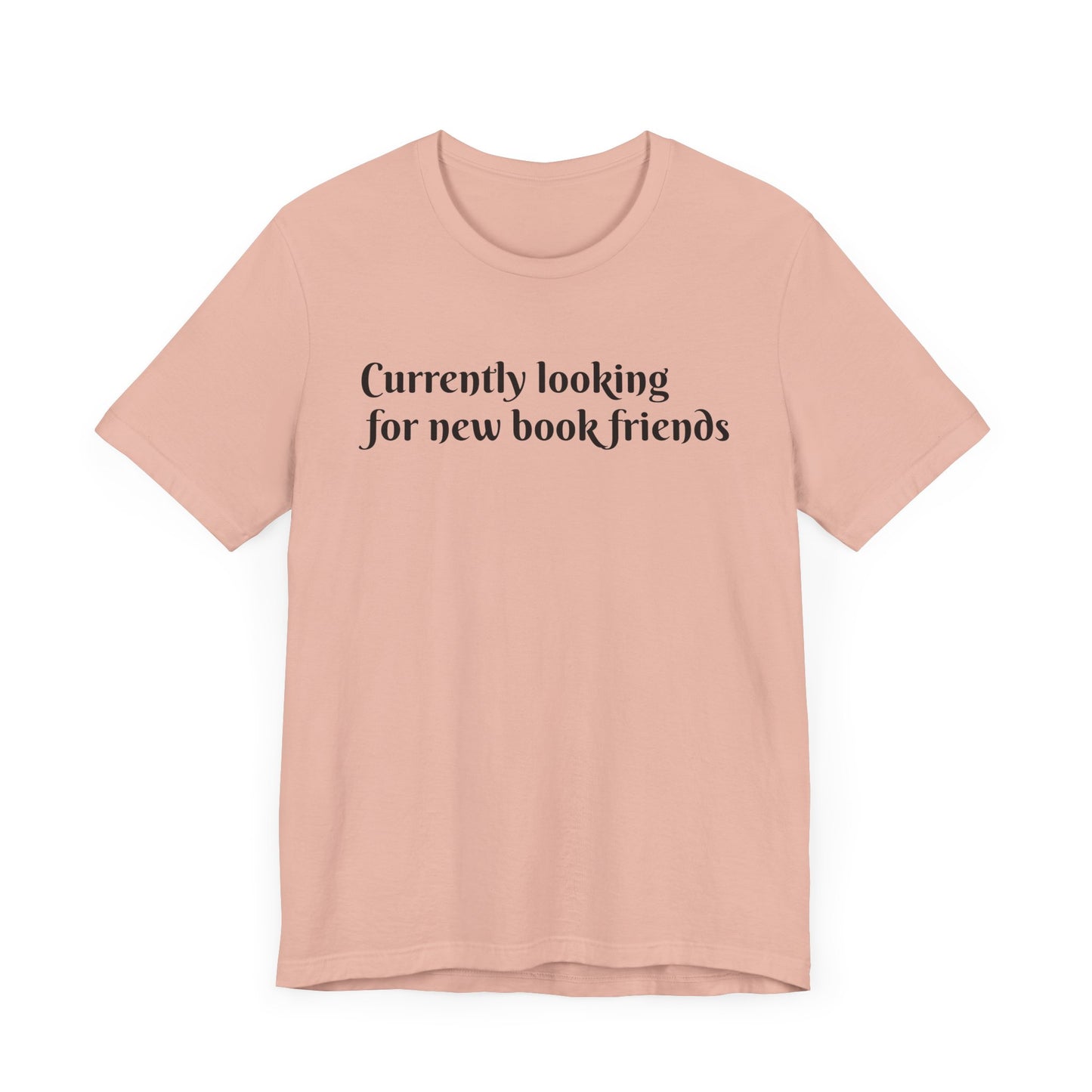 General Bookish Unisex T-Shirt - Looking for Book Friends