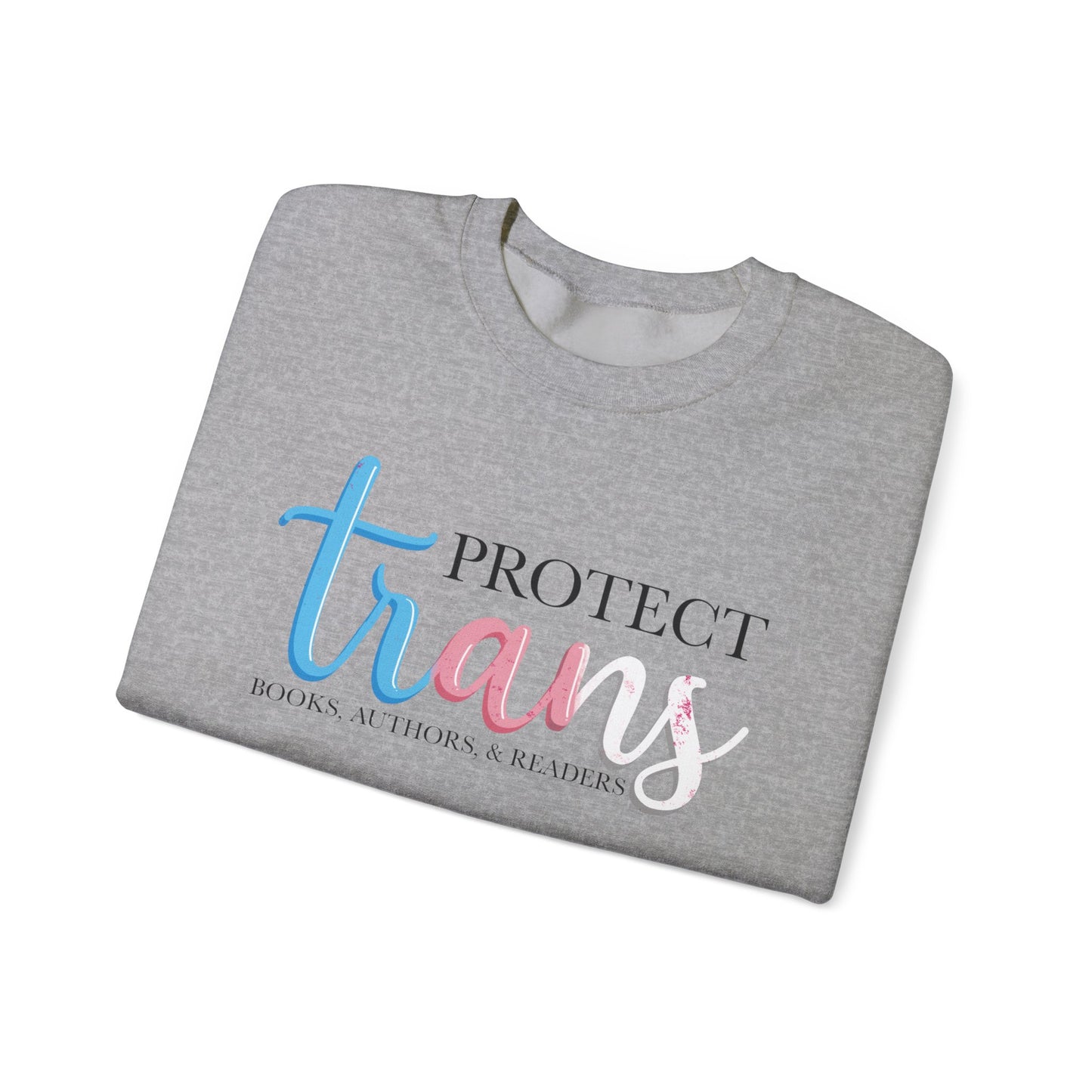 General Bookish Unisex Sweatshirt - Protect Trans Books, Authors, & Readers