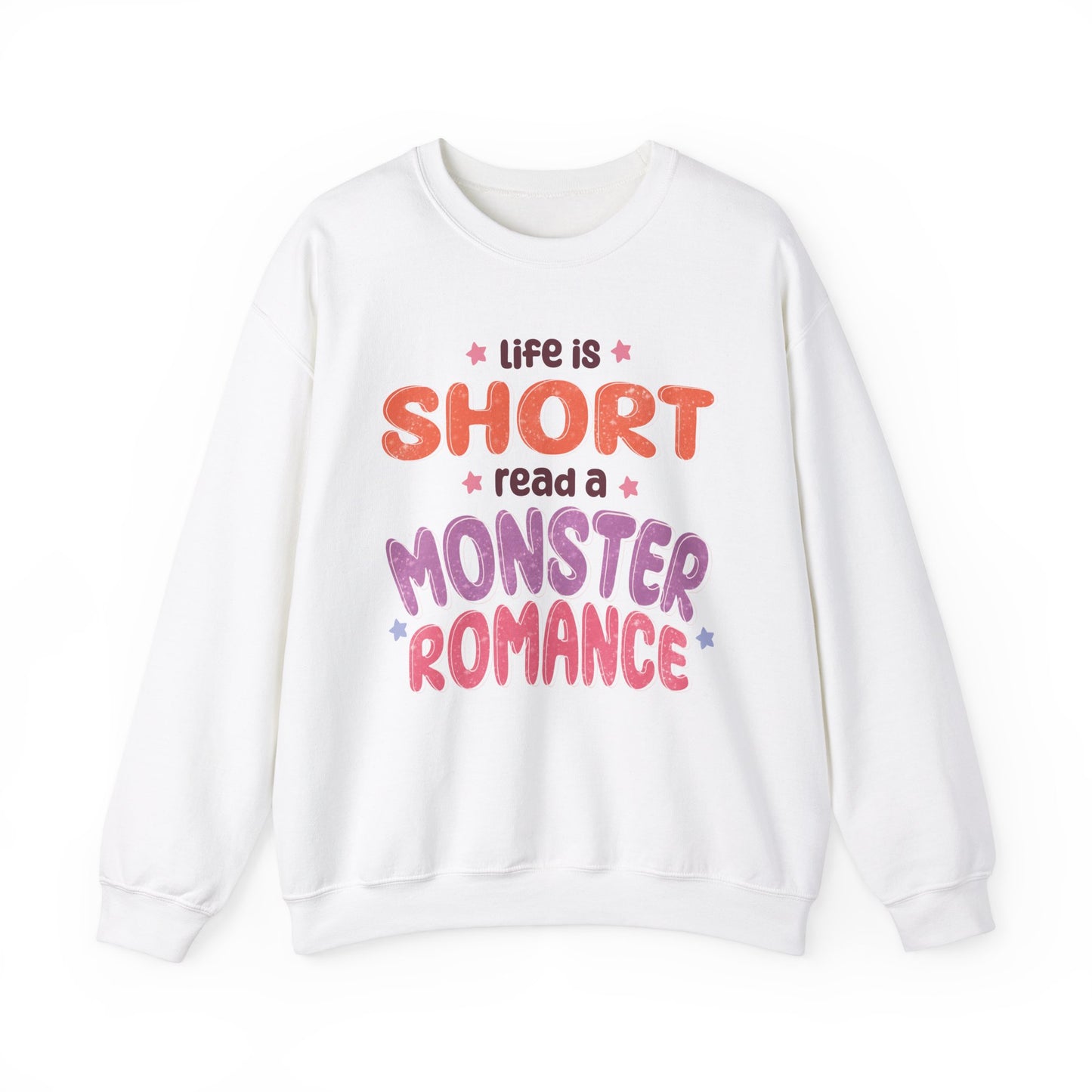 General Bookish Unisex Sweatshirt - Life is Short, Read a Monster Romance