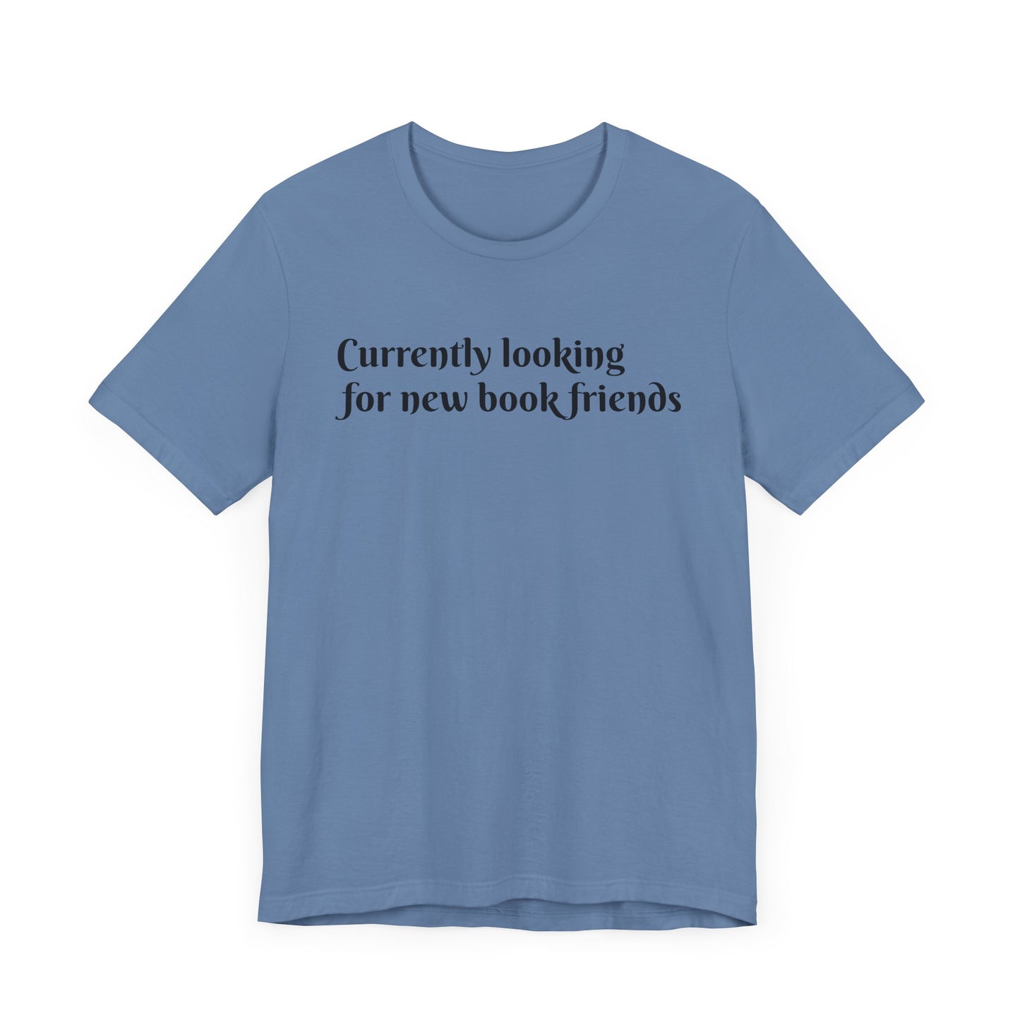 General Bookish Unisex T-Shirt - Looking for Book Friends