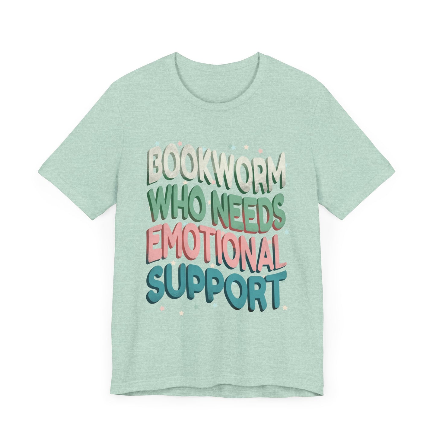 General Bookish Unisex T-Shirt - Bookworm Who Needs Emotional Support