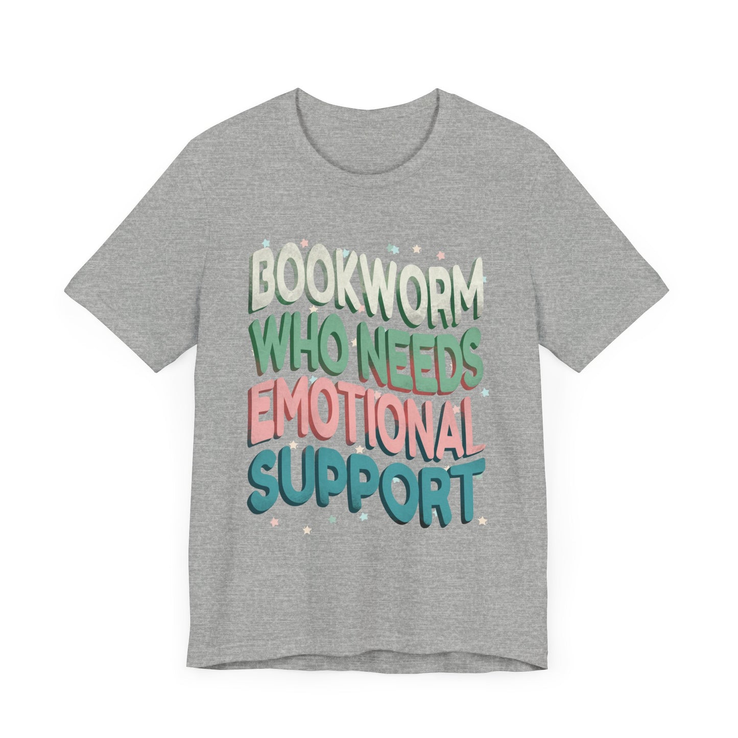 General Bookish Unisex T-Shirt - Bookworm Who Needs Emotional Support