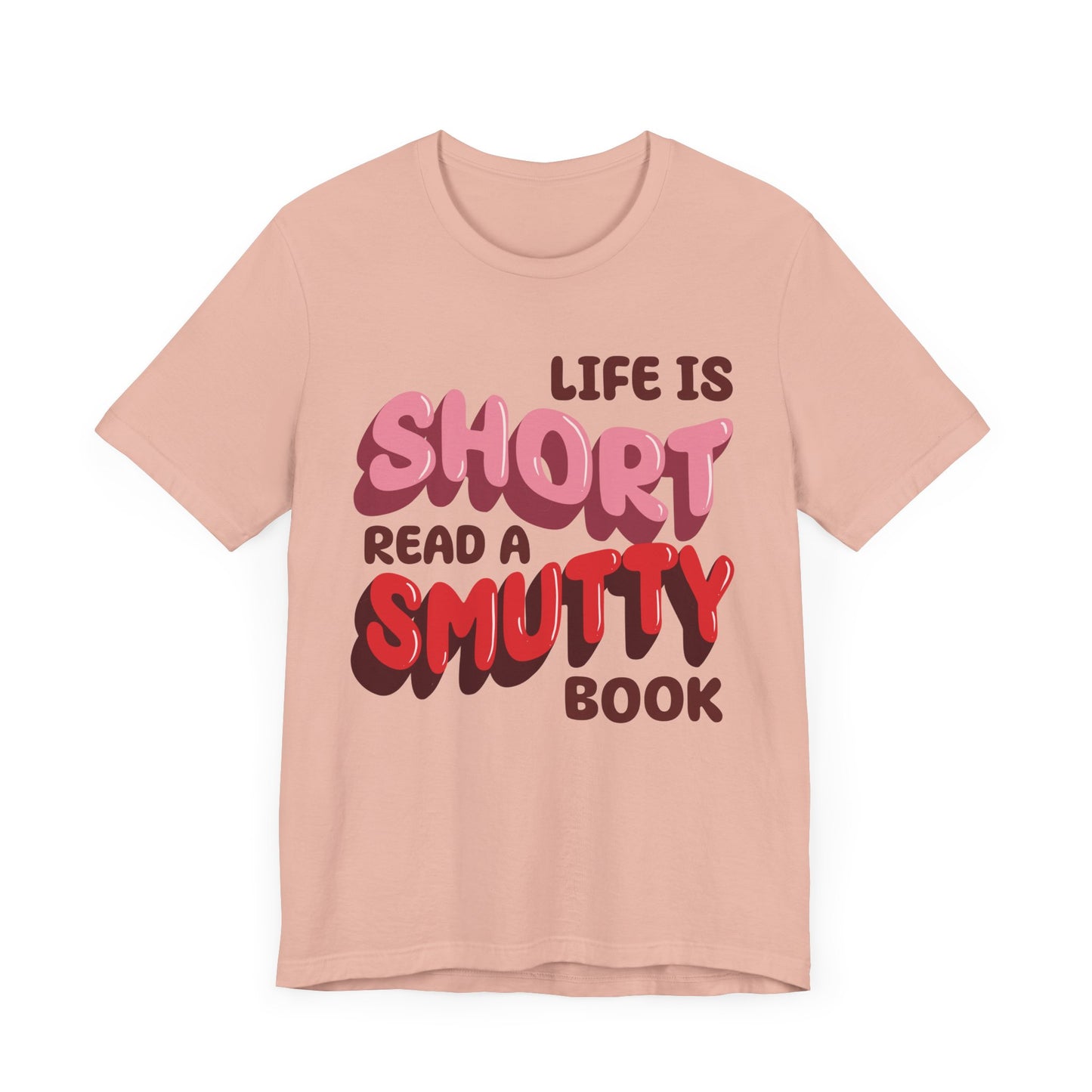 General Bookish Unisex T-Shirt - Life is Short, Read a Smutty Book