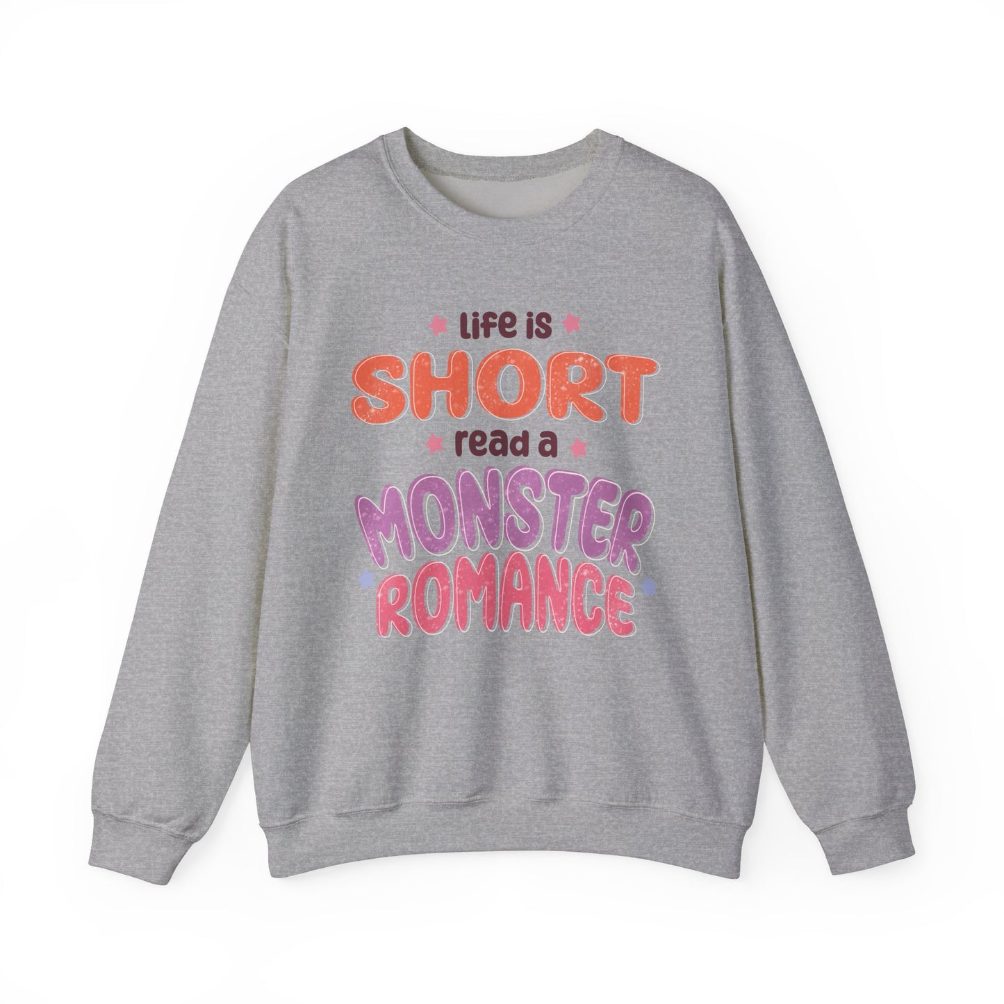 General Bookish Unisex Sweatshirt - Life is Short, Read a Monster Romance