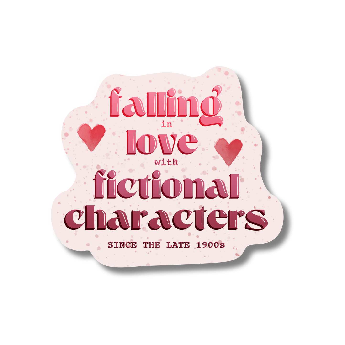 General Bookish Sticker - Falling in Love with Fictional Characters