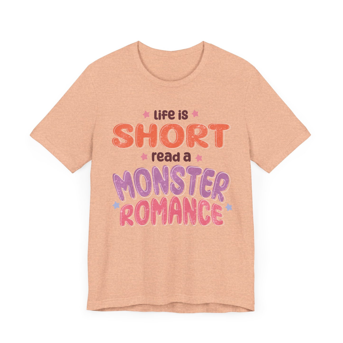 General Bookish Unisex T-Shirt - Life is Short, Read a Monster Romance