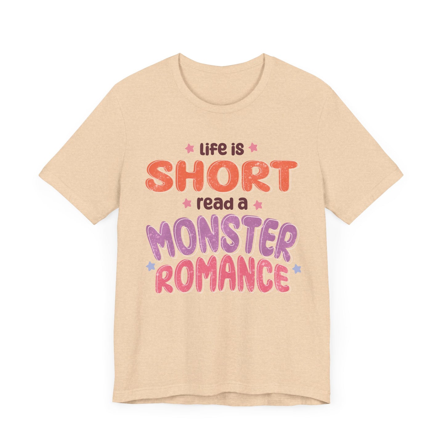 General Bookish Unisex T-Shirt - Life is Short, Read a Monster Romance