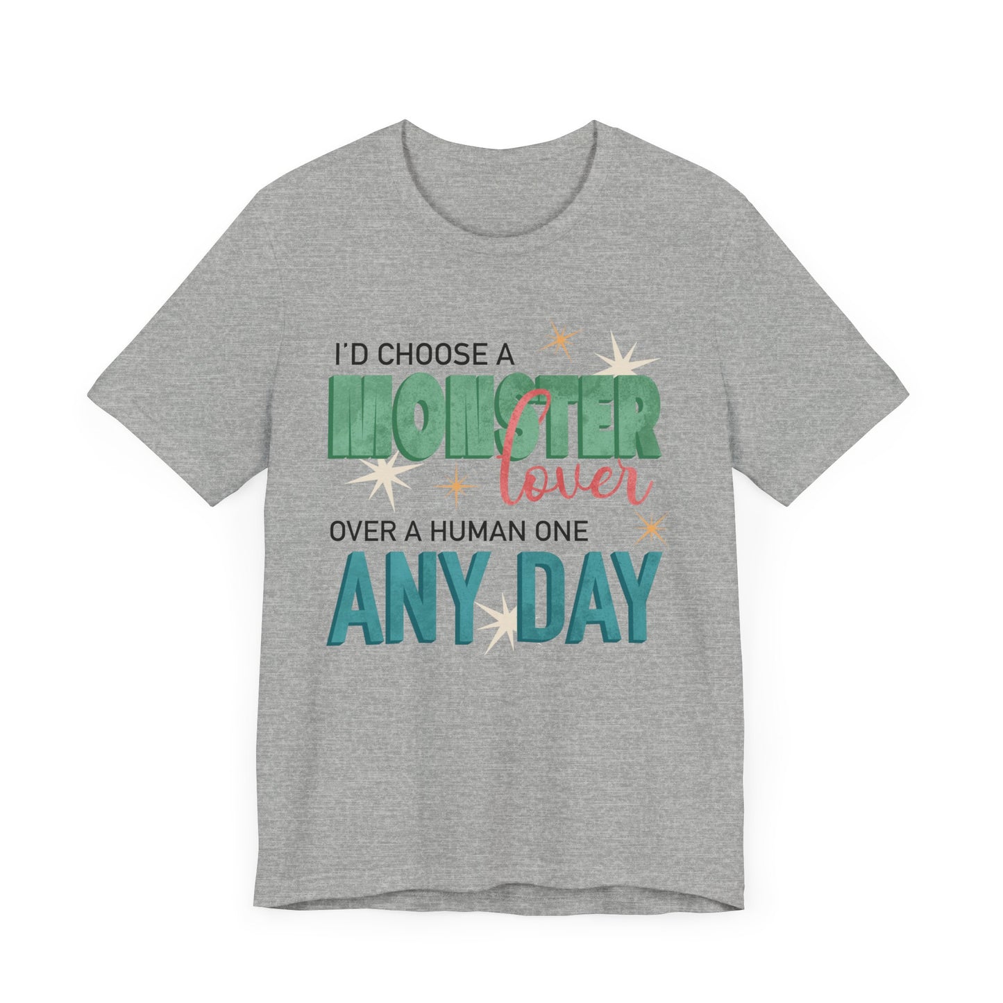 General Bookish Unisex T-Shirt - I'd Choose a Monster Lover over a Human One Any Day