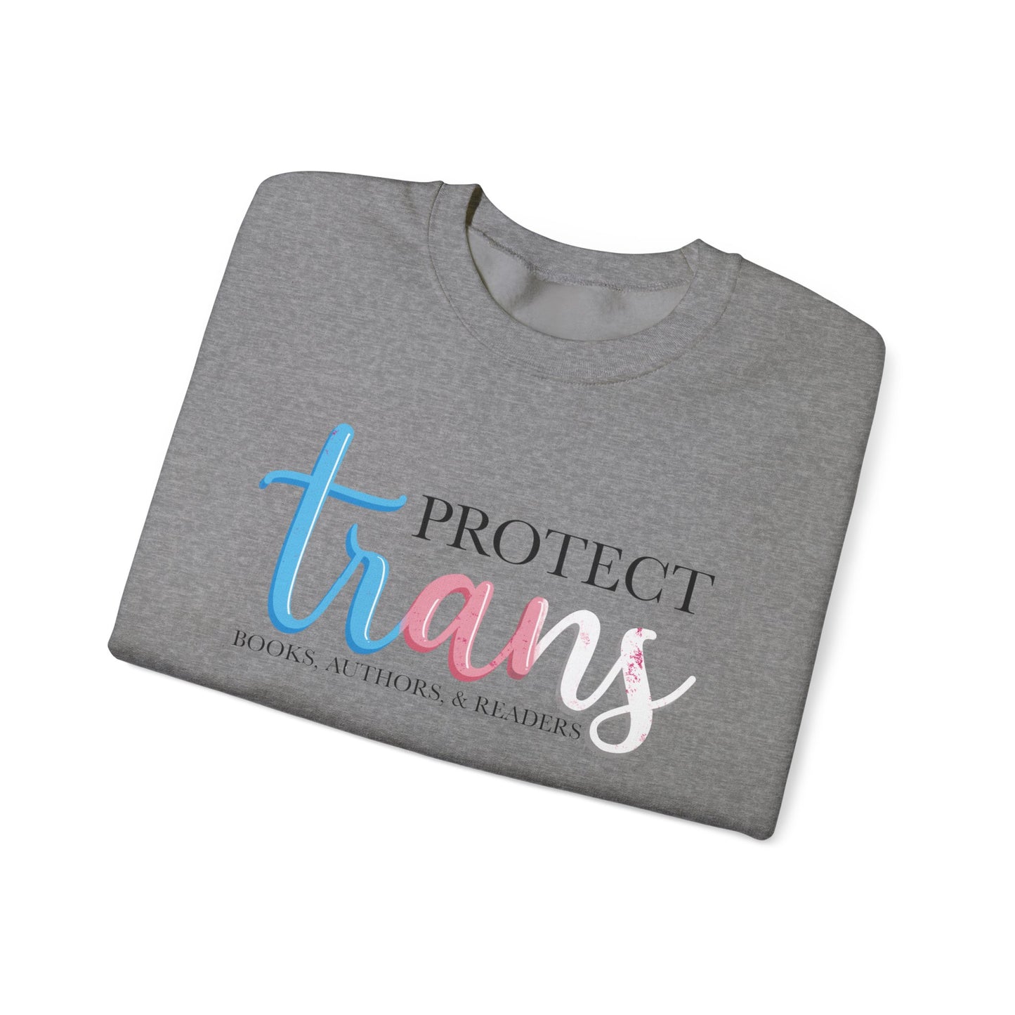 General Bookish Unisex Sweatshirt - Protect Trans Books, Authors, & Readers