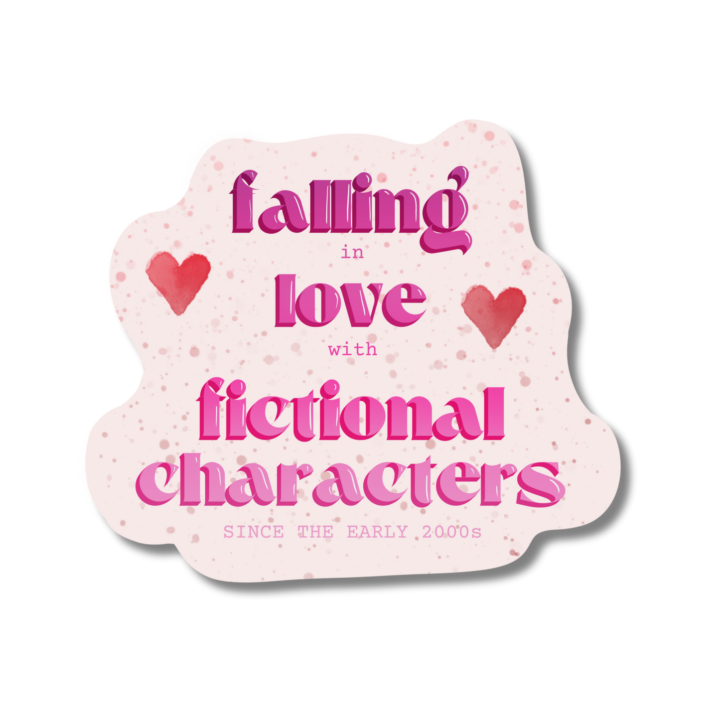 General Bookish Sticker - Falling in Love with Fictional Characters