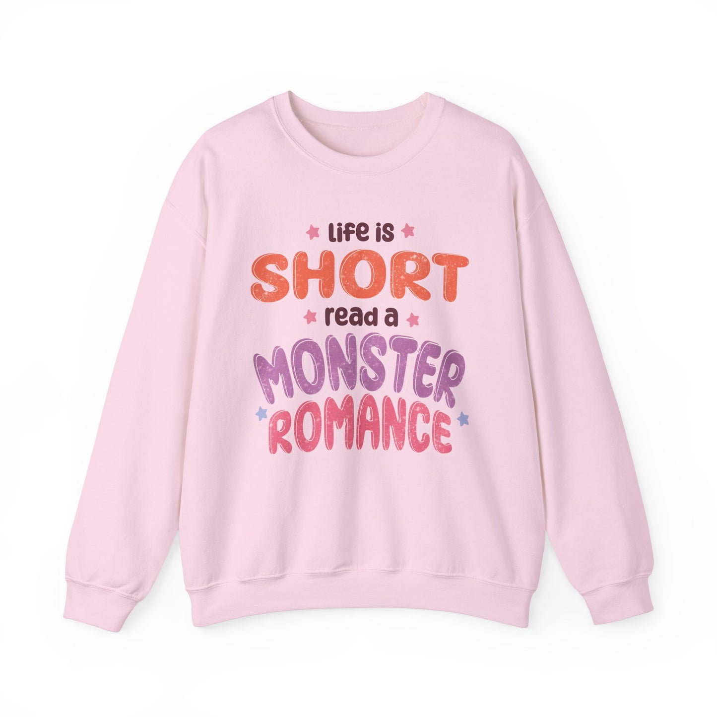 General Bookish Unisex Sweatshirt - Life is Short, Read a Monster Romance