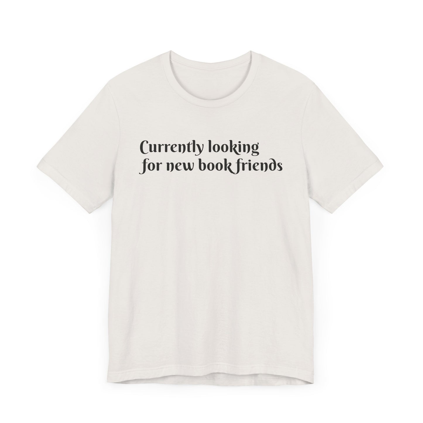 General Bookish Unisex T-Shirt - Looking for Book Friends