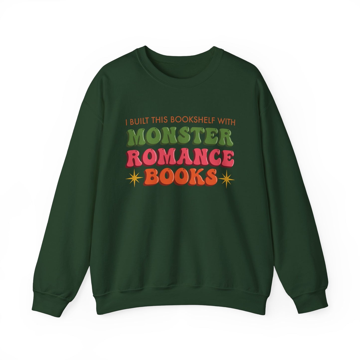 General Bookish Unisex Sweatshirt - I Built This Bookshelf with Monster Romance Books