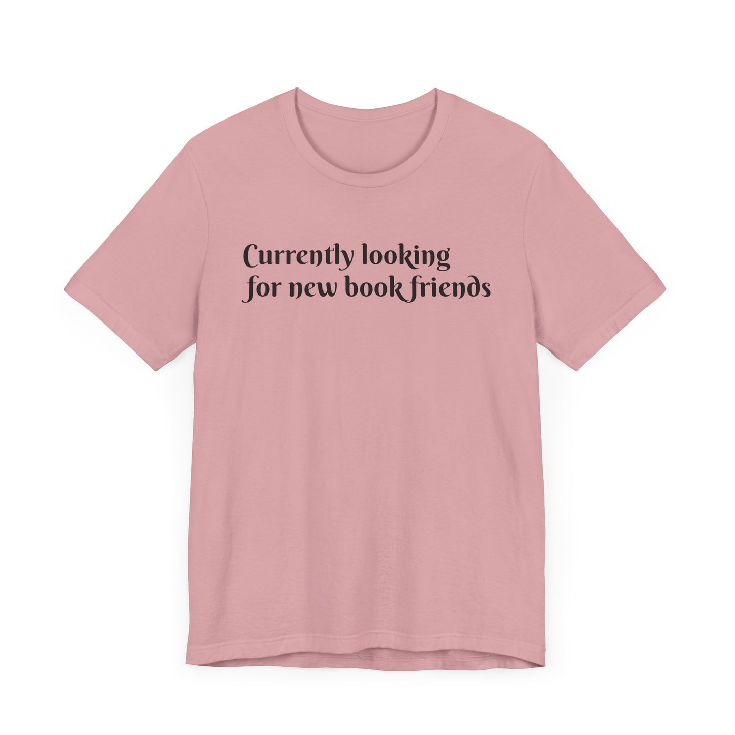 General Bookish Unisex T-Shirt - Looking for Book Friends