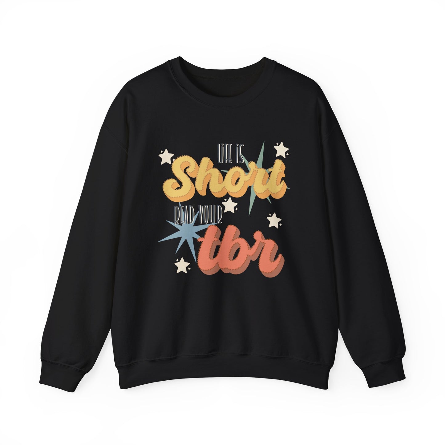 General Bookish Unisex Sweatshirt - Life is Short, Read Your TBR