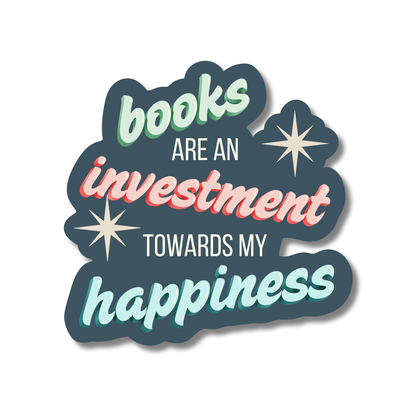 General Bookish Sticker - Books are an Investment Towards My Happiness