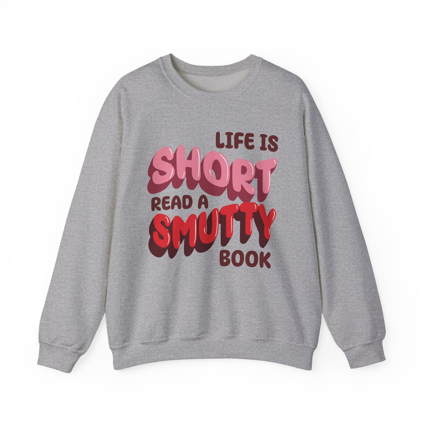 General Bookish Unisex Sweatshirt - Life is Short, Read a Smutty Book