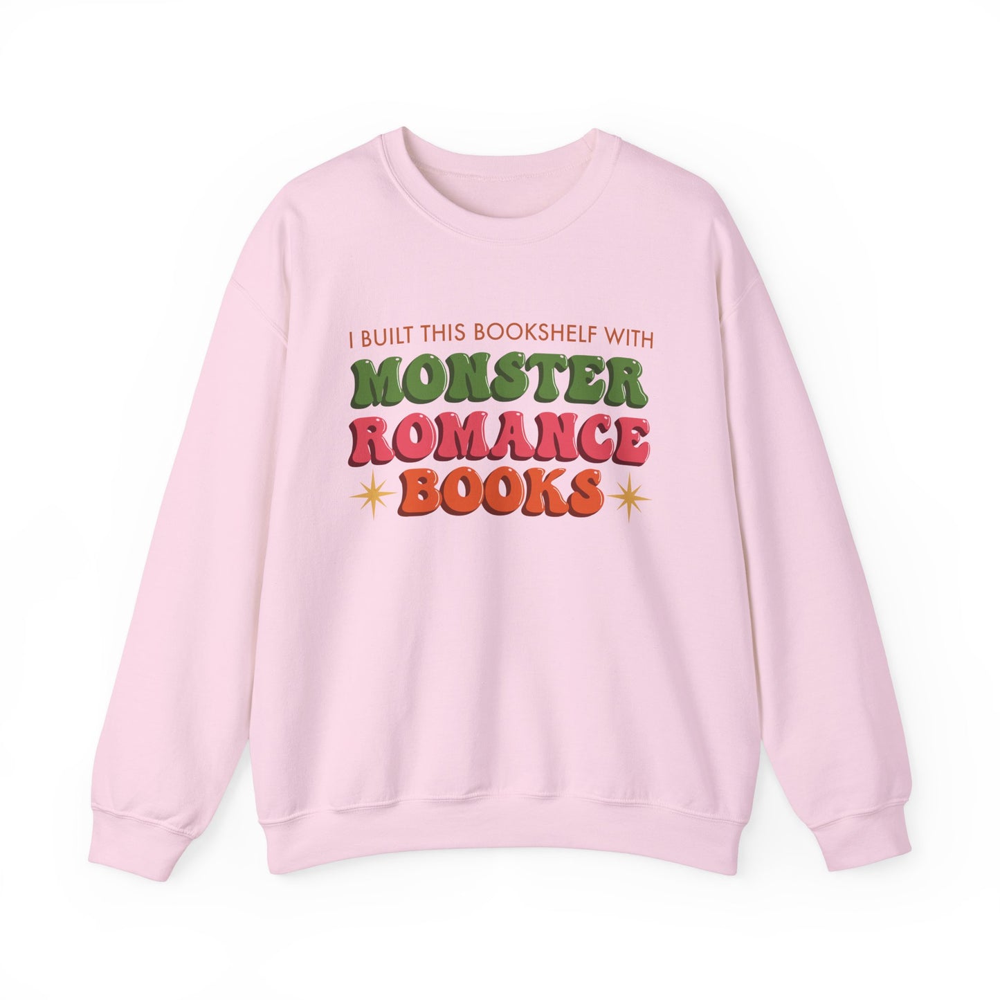 General Bookish Unisex Sweatshirt - I Built This Bookshelf with Monster Romance Books