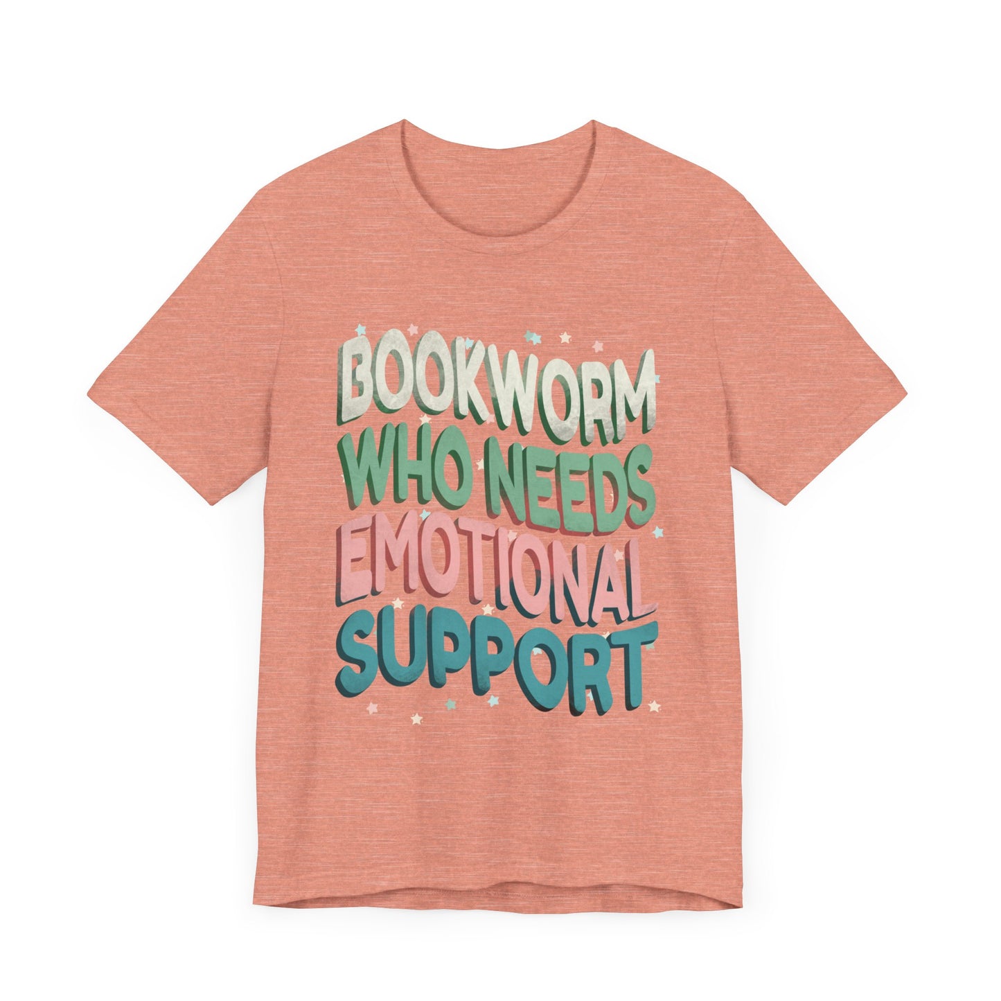 General Bookish Unisex T-Shirt - Bookworm Who Needs Emotional Support