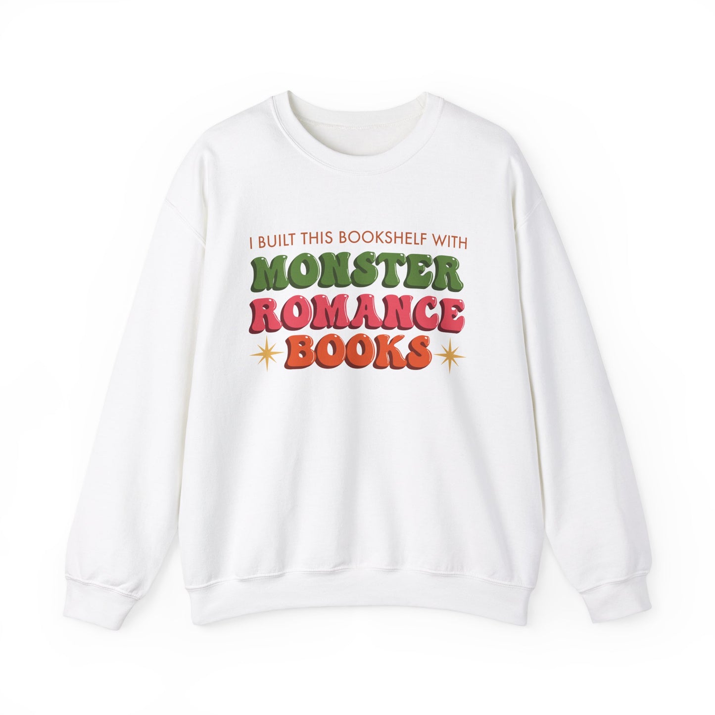 General Bookish Unisex Sweatshirt - I Built This Bookshelf with Monster Romance Books