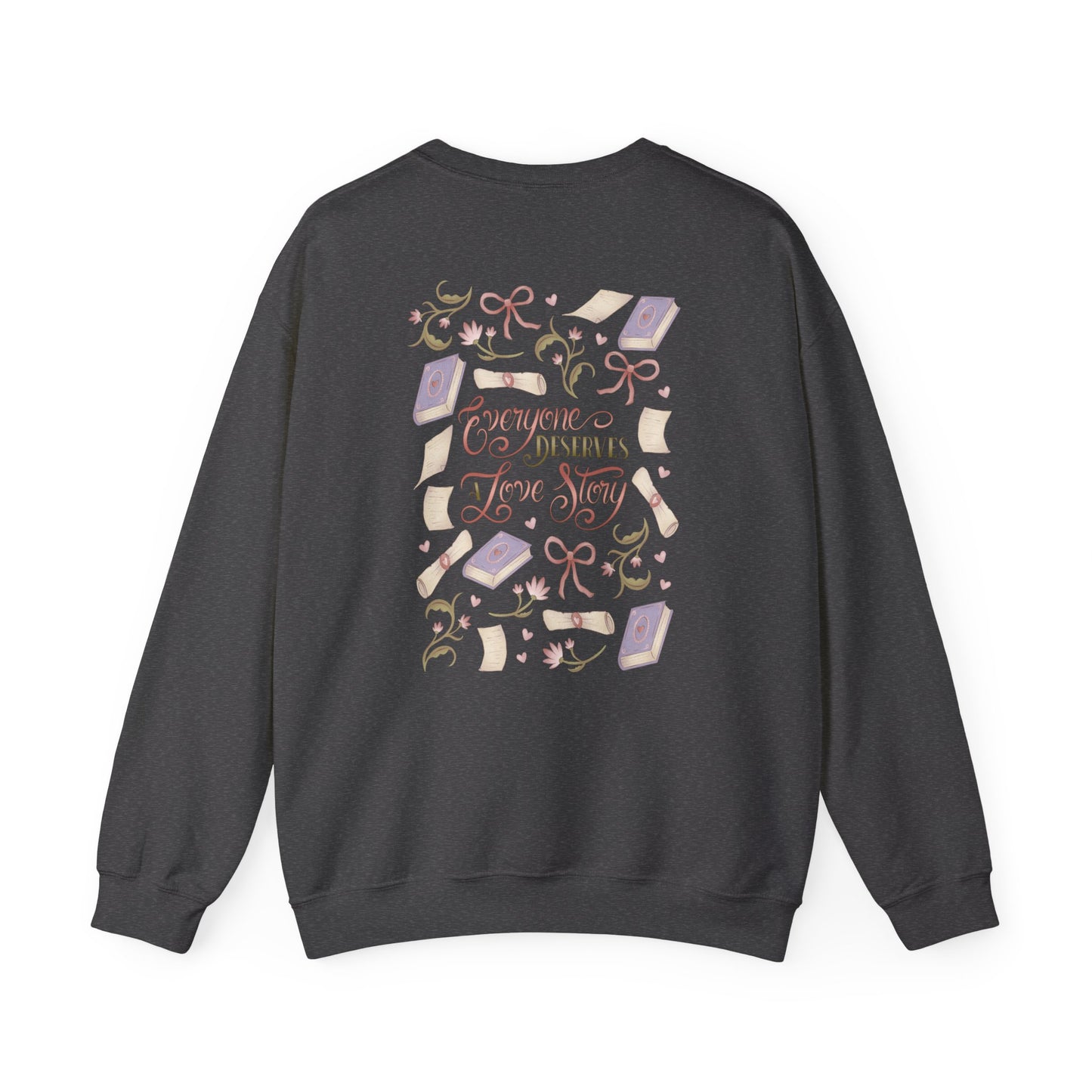 General Bookish Sweatshirt - Everyone Deserves a Love Story (Front & Back Design)