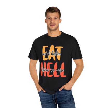 Throne of Glass Unisex T-Shirt - We'd Better Eat Before We Raise Hell