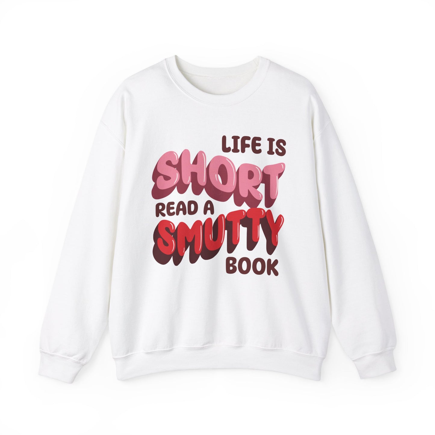 General Bookish Unisex Sweatshirt - Life is Short, Read a Smutty Book