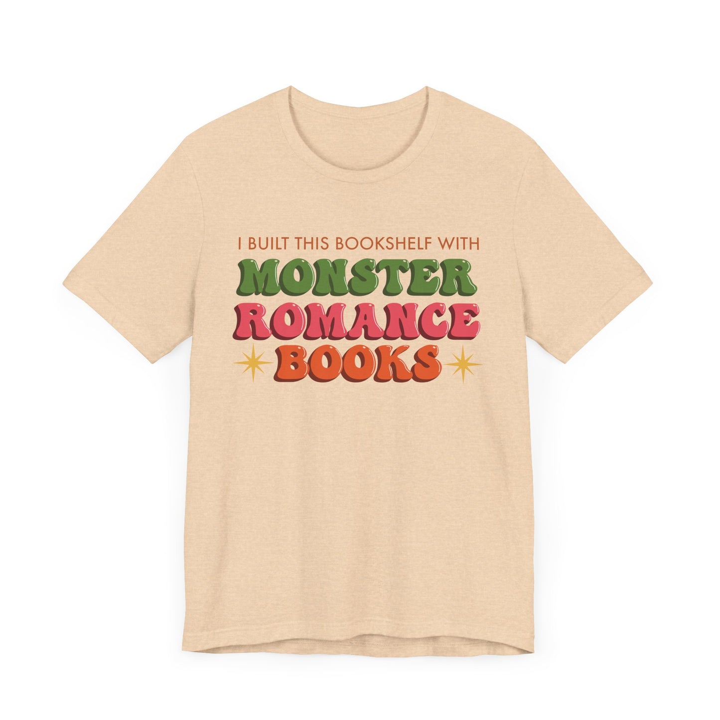 General Bookish Unisex T-Shirt - I Built This Bookshelf with Monster Romance Books