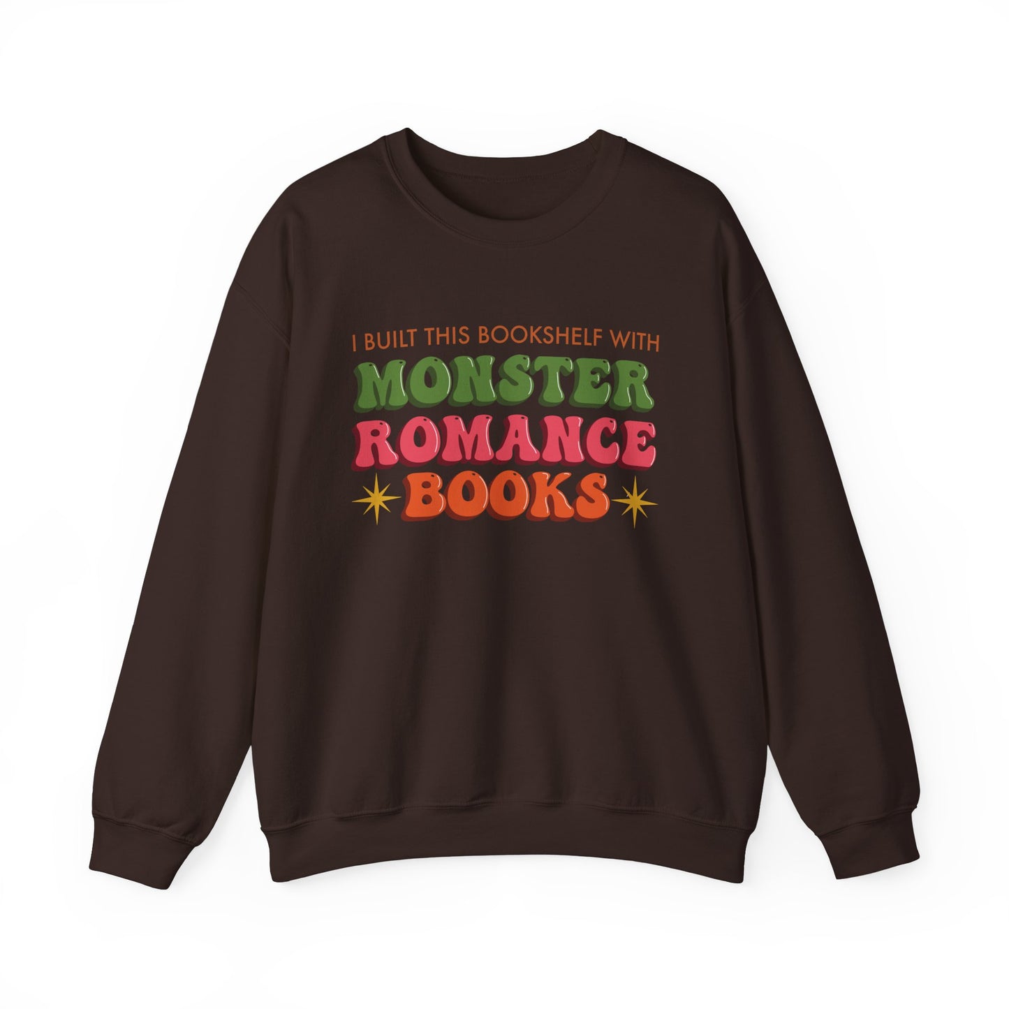 General Bookish Unisex Sweatshirt - I Built This Bookshelf with Monster Romance Books