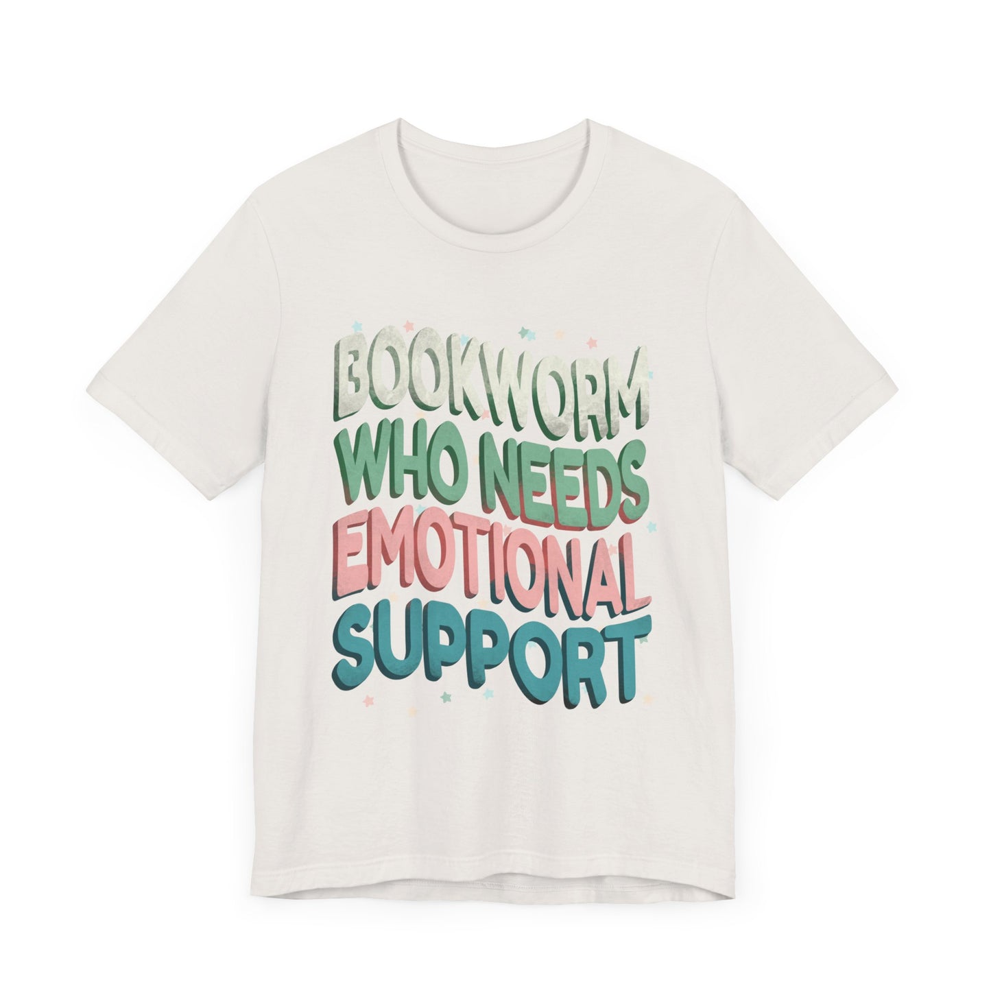 General Bookish Unisex T-Shirt - Bookworm Who Needs Emotional Support