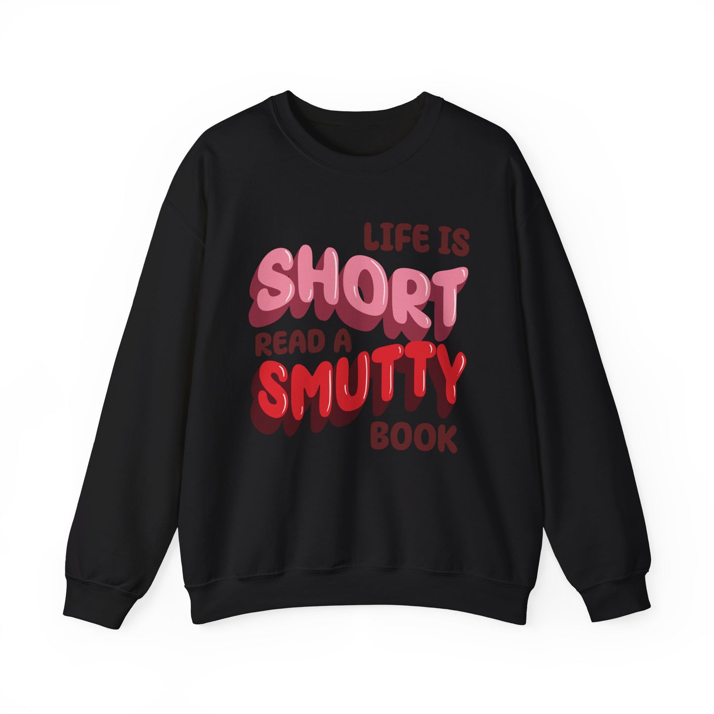 General Bookish Unisex Sweatshirt - Life is Short, Read a Smutty Book