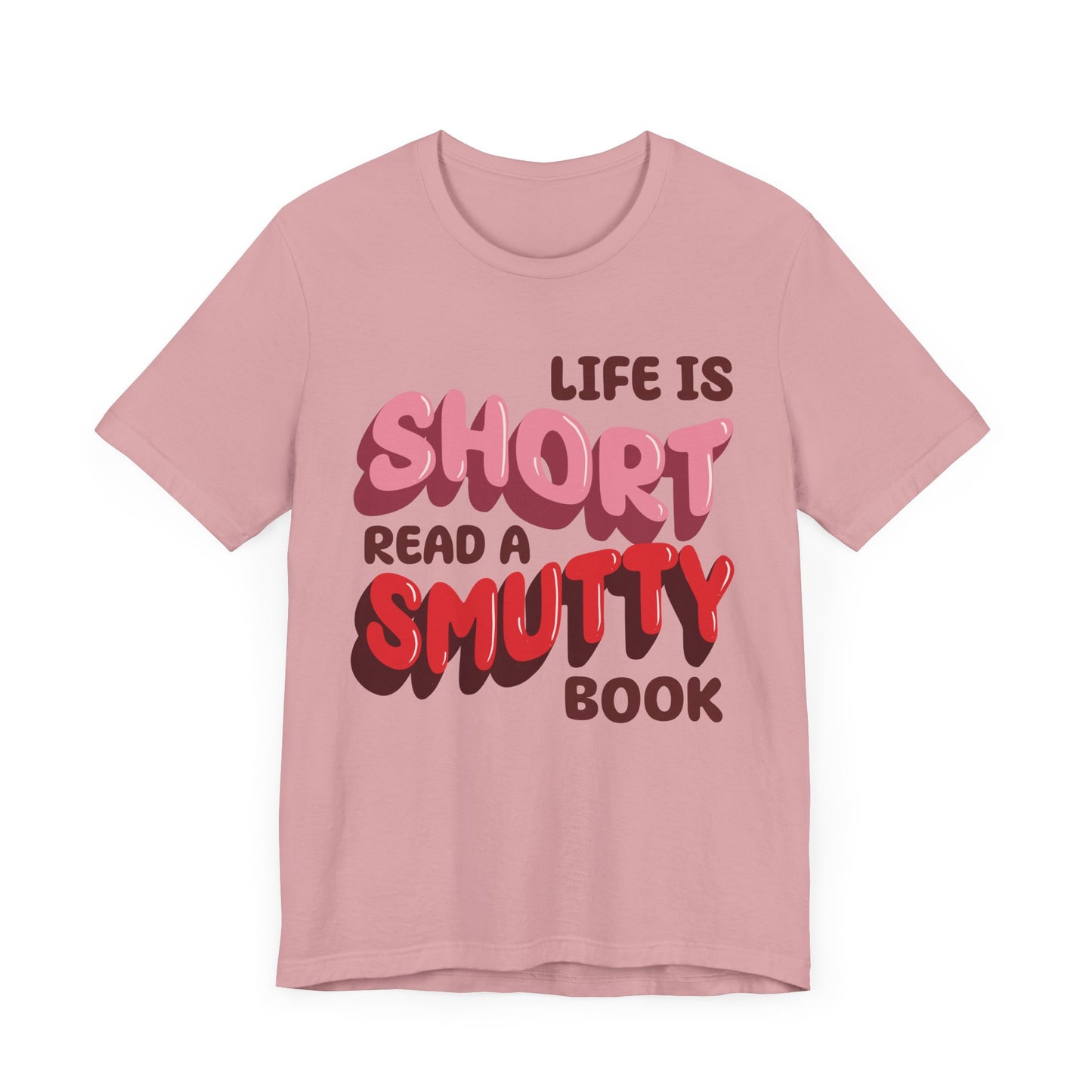 General Bookish Unisex T-Shirt - Life is Short, Read a Smutty Book