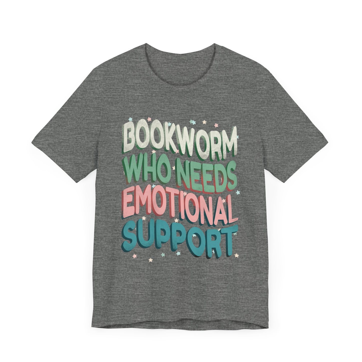 General Bookish Unisex T-Shirt - Bookworm Who Needs Emotional Support