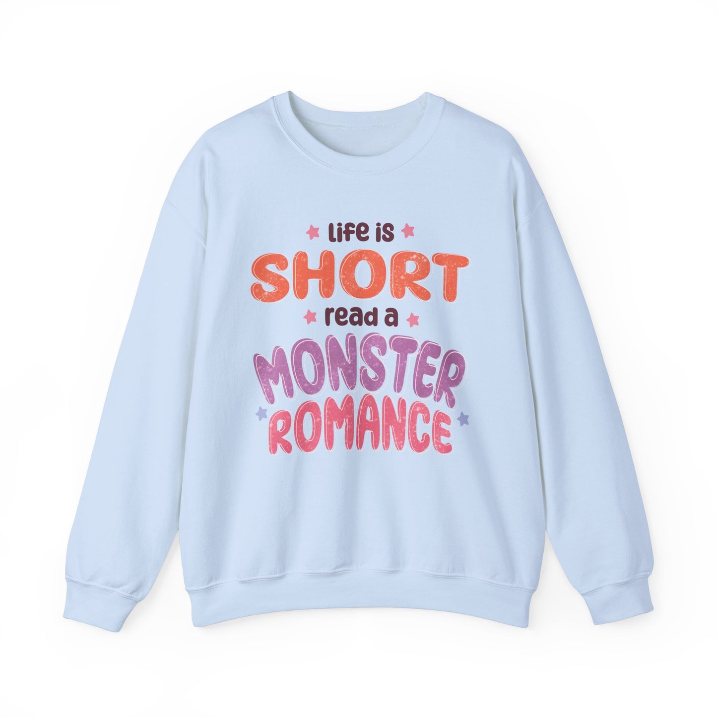 General Bookish Unisex Sweatshirt - Life is Short, Read a Monster Romance