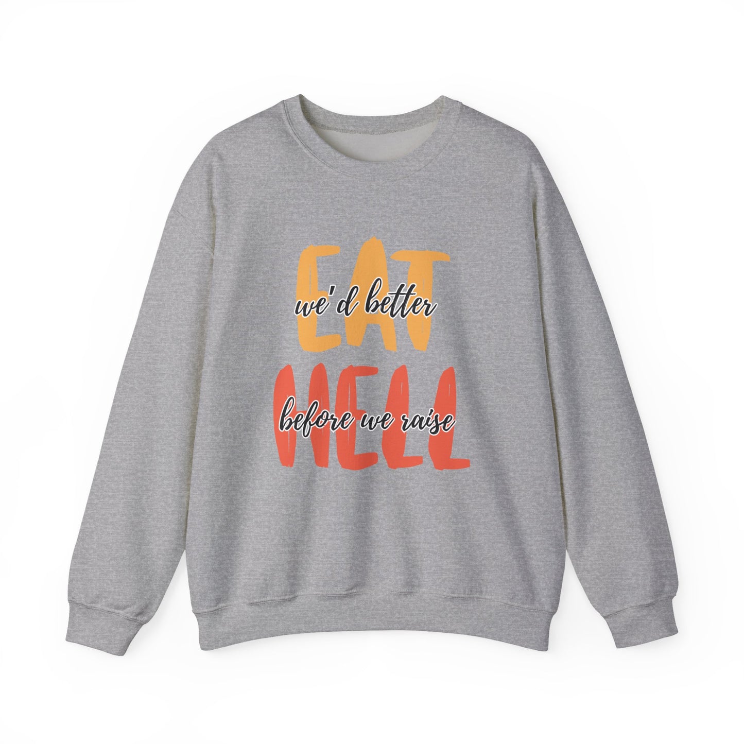 Throne of Glass Unisex Crewneck - We'd Better Eat Before We Raise Hell