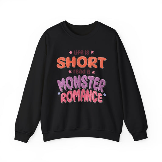 General Bookish Unisex Sweatshirt - Life is Short, Read a Monster Romance