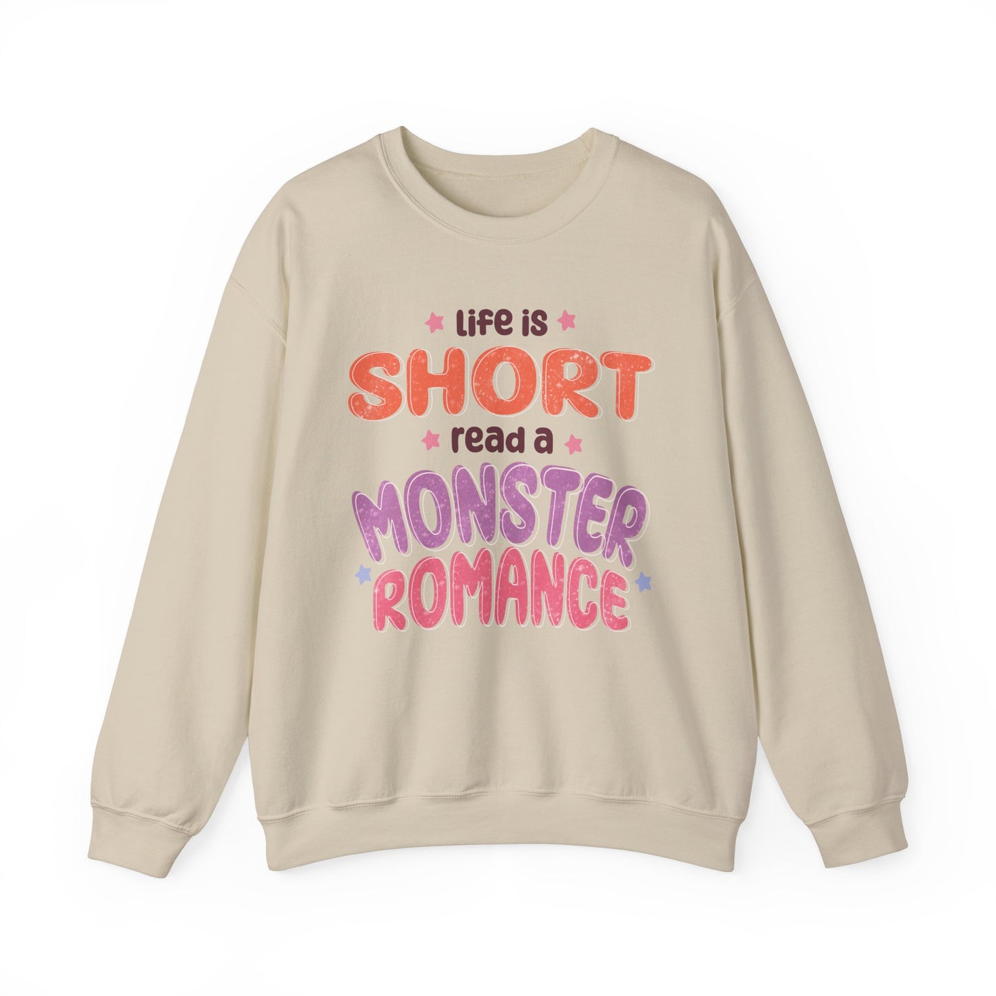 General Bookish Unisex Sweatshirt - Life is Short, Read a Monster Romance