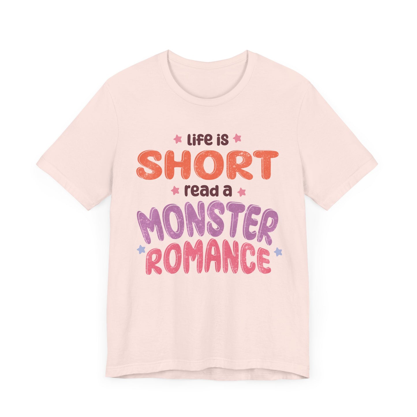 General Bookish Unisex T-Shirt - Life is Short, Read a Monster Romance